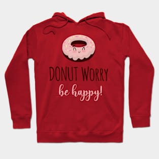 Donut Worry Be Happy Hoodie